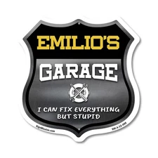 Emilio's Garage I Can Fix Everything But Stupid Shield Shaped Sign