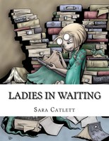 Sara Catlett | Ladies In Waiting | Taschenbuch | Englisch (2015)
