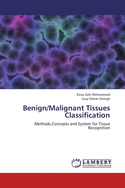 Esraa Zeki Mohammed (U. A.) | Benign/Malignant Tissues Classification | Buch-image