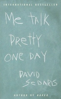 Me Talk Pretty One Day, Sedaris, David