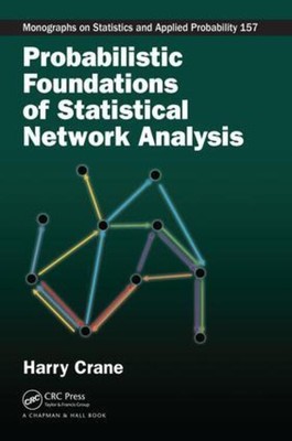 Probabilistic Foundations of Statistical Network Analysis | Harry Crane | Buch