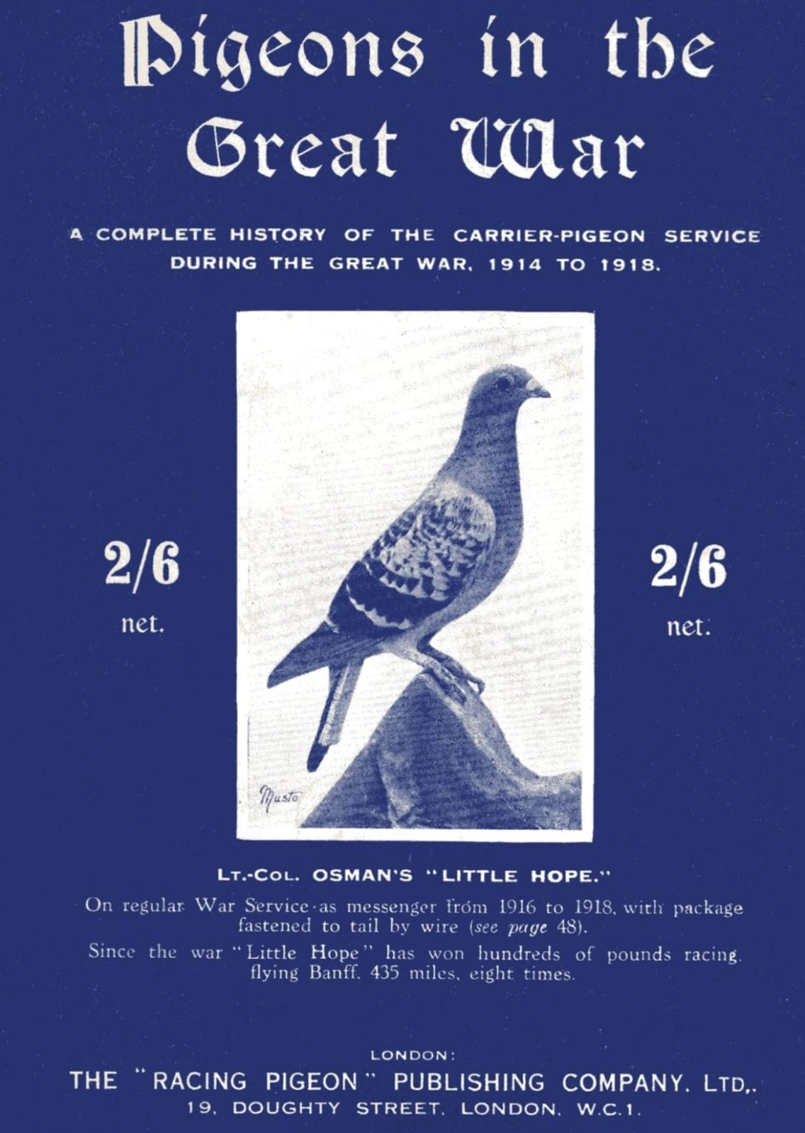 PIGEONS IN THE GREAT WAR A Complete History of the Carrier-Pigeon Service NEW