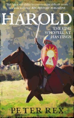 Harold: The King Who Fell at Hastings