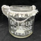"Oh I do like to be beside the seaside" (Quote Hanging glass jar, lantern vase)