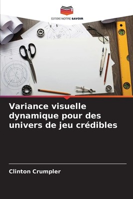 Clinton Crumpler | Variance visuelle dynamique pour des univers de jeu crédibles