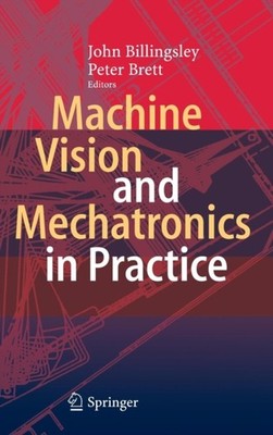 Billingsley - Machine Vision and Mechatronics in Practice - New hardba - X555z