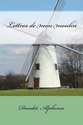 Lettres de mon moulin by Daudet Alphonse (English) Paperback Book