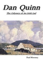 Dan Quinn: The Odyssey of an Irish Lad by Paul Moroney (English) Paperback Book