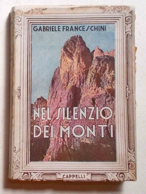 FRANCESCHINI In der Stille der Berge. Geschichten eines Bergführers. 1953