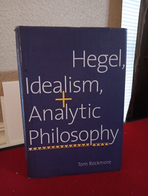 Hegel, Idealism and Analytic Philosophy - Tom Rockmore - Hardback - Very Good
