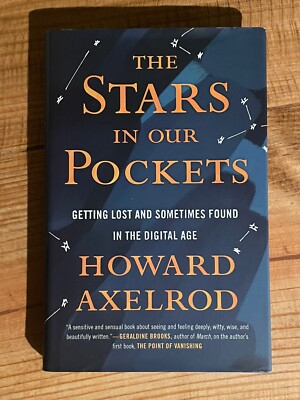 The Stars in Our Pockets: Getting Lost and Sometimes Found in the Digi - GOOD