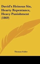 Thomas Fuller | David's Heinous Sin, Hearty Repentance, Heavy Punishment (1869)