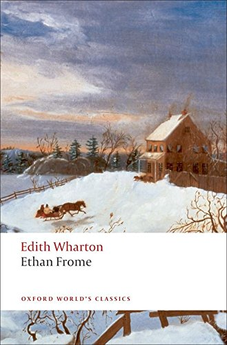 Ethan Frome (Oxford World's Classics) - Wharton, Edith