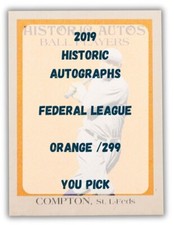 Orange 2019 Historic Autographs Federal League /299 - You Pick