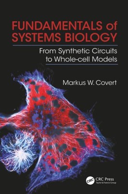 Fundamentals of Systems Biology by Markus W. Covert