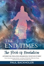 Paul Backholer The End Times, the Book of Revelation, Antichrist 666 (Paperback)