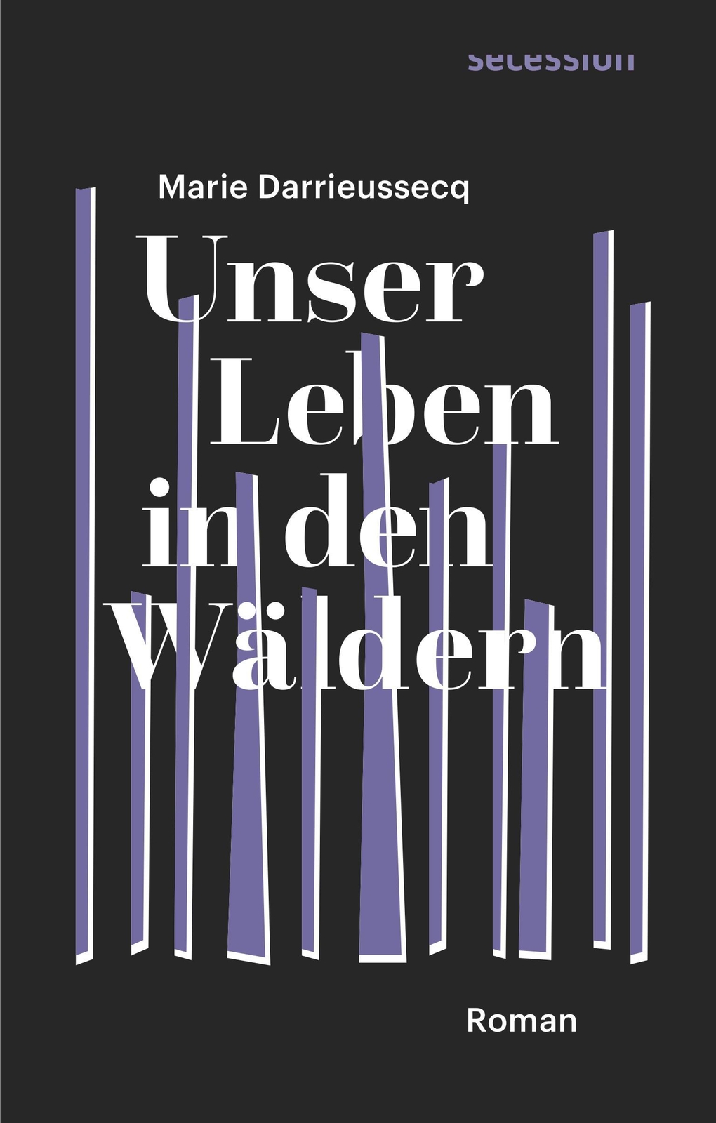 Thumbnail - Unser Leben In Den Wäldern Marie Darrieussecq