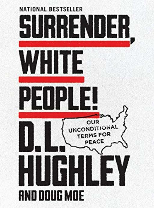 Surrender, White People!: Our Unconditional Ter... - D L Hughley - New - Hard...