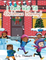 C. L. Thweatt | I Can't Wait Till Christmas Morning! | Buch | Englisch (2021)