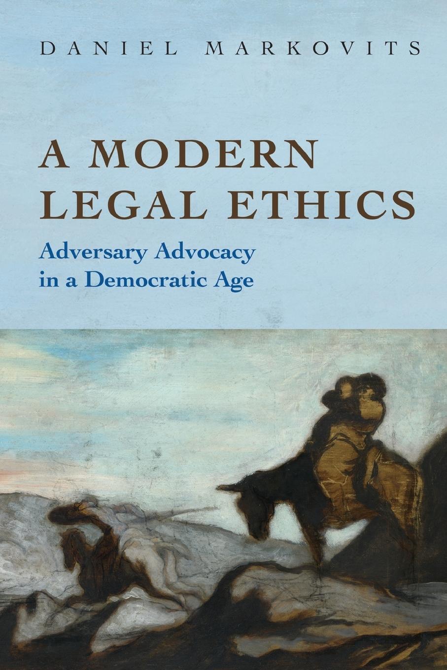 Thumbnail - A Modern Legal Ethics Adversary Advocacy In A Democratic Age Daniel