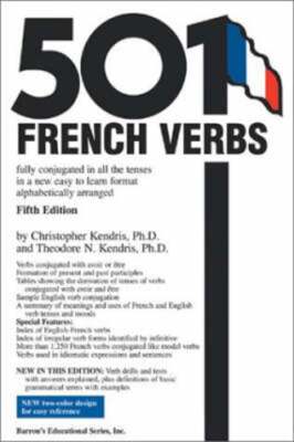501 French Verbs: Fully Conjugated in All the Tenses and Moods in a New Easy-To