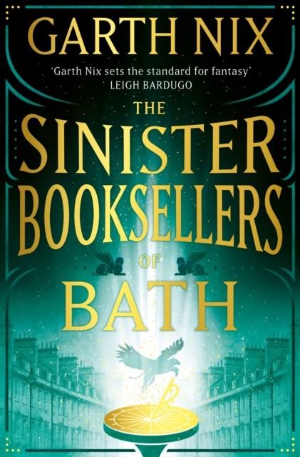The Sinister Booksellers of Bath by Garth Nix (Hardback Book)