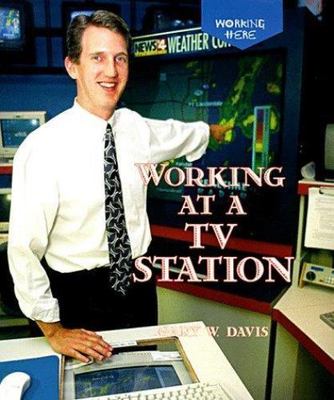 Working at a TV Station (Working Here) by Gary Davis