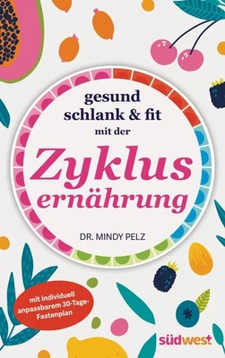 Mindy Pelz / Gesund, schlank & fit mit der Zyklusernährung / 9783517103112 - Bild 1 von 4