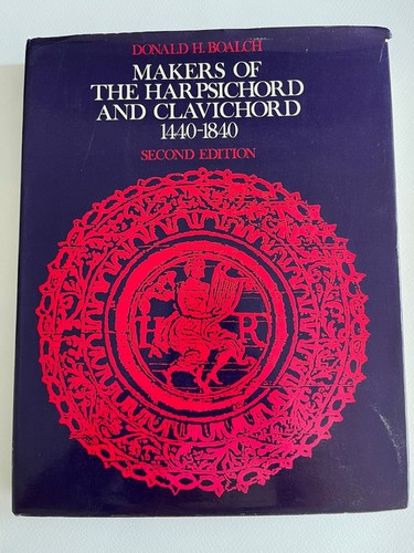 Makers of the Harpsichord and Clavichord 1440-1840 ~ Donald Boalch ~ Second Ed.