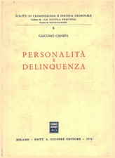 Personalità e delinquenza - Giacomo Canepa (Dott. A. Giuffrè editore) [1974]