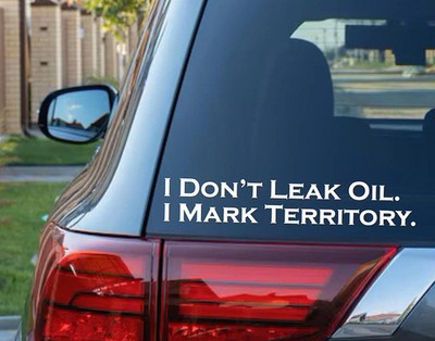 I Don't Leak Oil I Mark Territory Decal - Funny Biker Car Vinyl