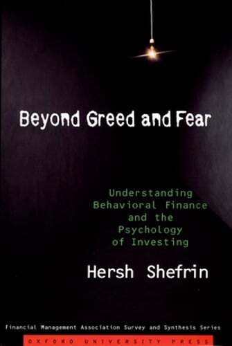 Beyond Greed and Fear: Understanding Behavioral Finance and the Psychology of