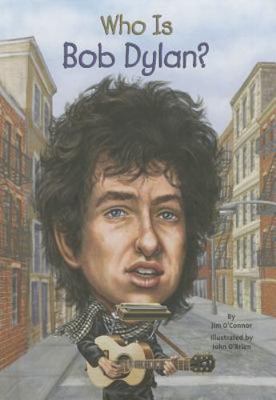 Who Is Bob Dylan? (Who Was?) by Jim O'Connor; Who HQ