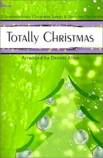 Totally Christmas: 12 Contemporary Christmas Songs and Sketches for Youth