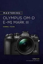Mastering the Olympus OMD EM1 Mark III by Darrell Young (English) Paperback Book