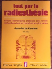 Livre Tout Par La Radiesthésie De Jean-Pol De Kersaint