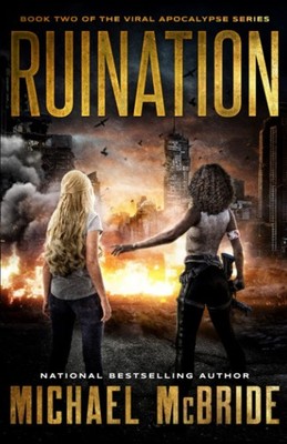 Ruination: Book Two of the Viral Apocalypse Series - paperback McBride, Mich...