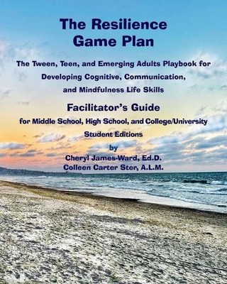 The Resilience Game Plan The Tween/Teen Playbook for Developing Cognitive, Commu