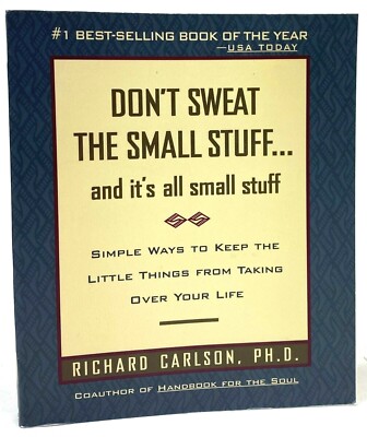 Dont Sweat the Small Stuff and Its All Small Stuff by Richard