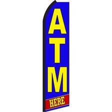 ATM Here 2 1/2 ft X 11 1/2 ft Swooper Flag Hardware Sold Separately 
