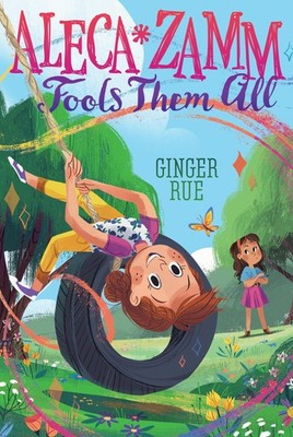 Aleca Zamm Fools Them All: 3,Rue, Ginger Ginger Rue,
