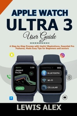 Apple Watch Ultra 3 User Guide: A Step-by-Step Process with Useful Illustrations