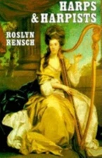 Harps and Harpists by Roslyn Rensch