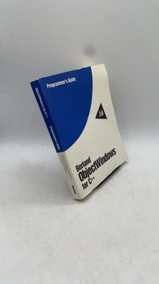 Borland ObjectWindows for C++ Version 2.0 Programmer's Guide Paperback 1993
