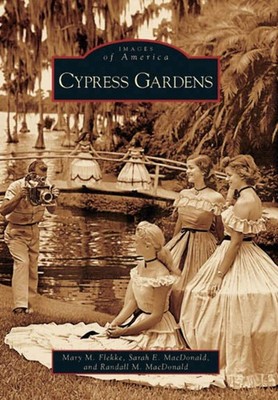 NEW Arcadia Publishing Cypress Gardens, FL 9780738543390 Images of America Trade