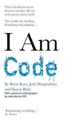 I Am Code: An Artificial Intelligence Speaks (Paperback)