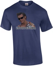 Loohoozuher - Jim Carrey - Ace Ventura T-Shirt