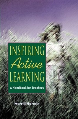 Inspiring Active Learning: A Handbook for Teachers by Harmin, Merrill, Good Book