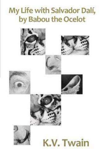 My Life with Salvador Dali, by Babou the Ocelot by Twain, K. V., Brand New, F...