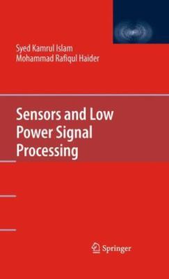 Sensors And Low Power Signal Processing, Hardcover by Islam, Syed Kamrul; Hai...